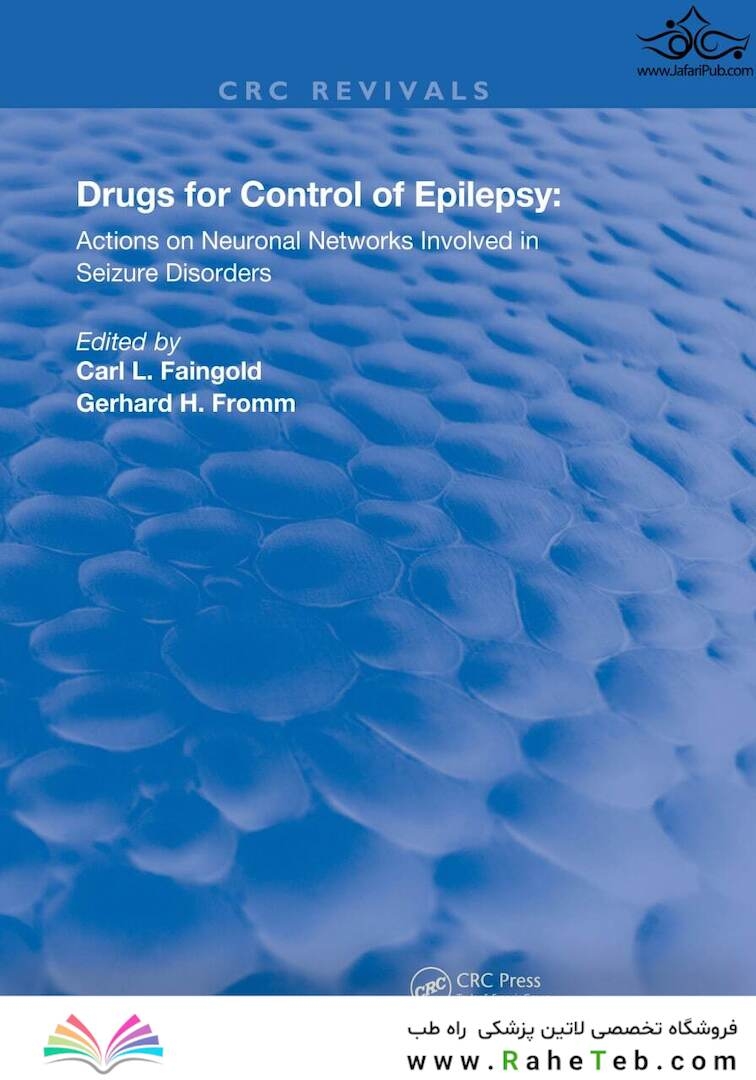 Drugs for the Control of Epilepsy: Actions on Neuronal Networks Involved in Seizure Disorders