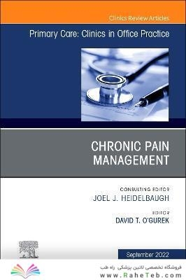 Chronic Pain Management, An Issue of Primary Care: Clinics in Office Practice