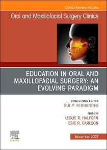 عکس Education in Oral and Maxillofacial Surgery: An Evolving Paradigm, An Issue of Oral and Maxillofacial Surgery Clinics of North America