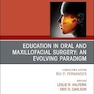 Education in Oral and Maxillofacial Surgery: An Evolving Paradigm, An Issue of Oral and Maxillofacial Surgery Clinics of North America