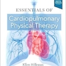 Essentials of Cardiopulmonary Physical Therapy