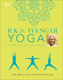 عکس B.K.S. Iyengar Yoga The Path to Holistic Health