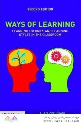 Ways of Learning: Learning Theories and Learning Styles in the Classroom