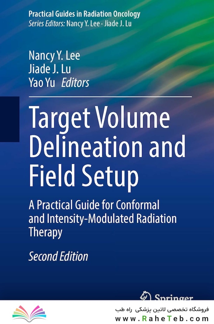 Target Volume Delineation and Field Setup : A Practical Guide for Conformal and Intensity-Modulated Radiation Therapy