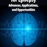 Neurostimulation for Epilepsy: Advances, Applications and Opportunities 2023