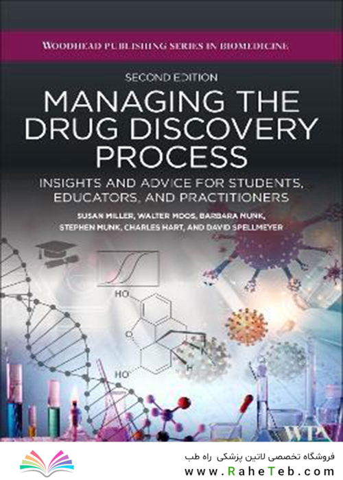 Managing the Drug Discovery Process: Insights and advice for students, educators, and practitioners 2nd Edition