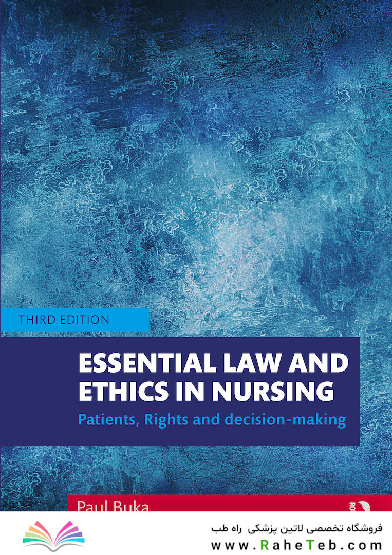 Essential Law and Ethics in Nursing: Patients, Rights and Decision-Making 3rd Edicion