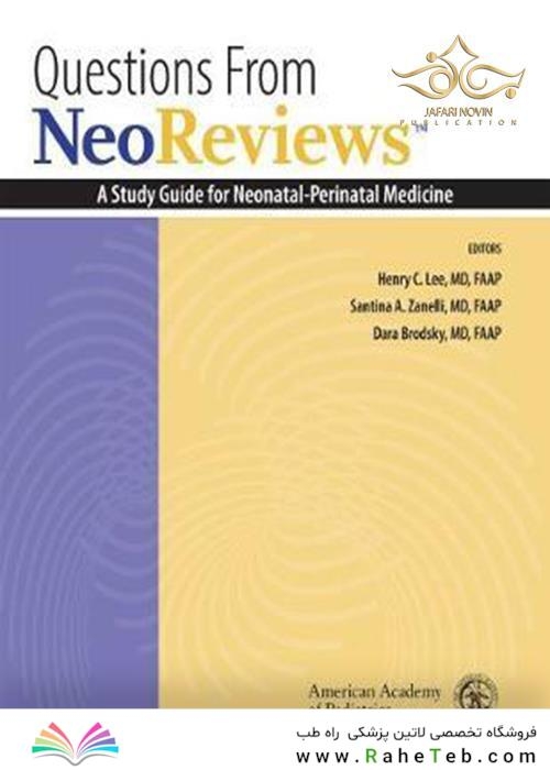 2020 Questions From NeoReviews: A Study Guide for Neonatal-Perinatal Medicine 2nd ed. Edition سوالات و یک راهنمای مطالعه برای پزشکی نوزادان