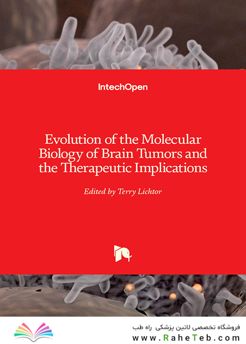 Evolution of the Molecular Biology of Brain Tumors and the Therapeutic Implicationsتکامل زیست شناسی مولکولی تومورهای مغزی و پیامدهای درمانی