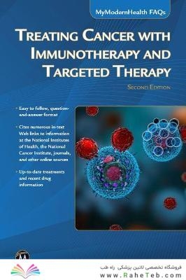 Treating Cancer with Immunotherapy and Targeted Therapy (MyModernHealth FAQs) 2nd Edición