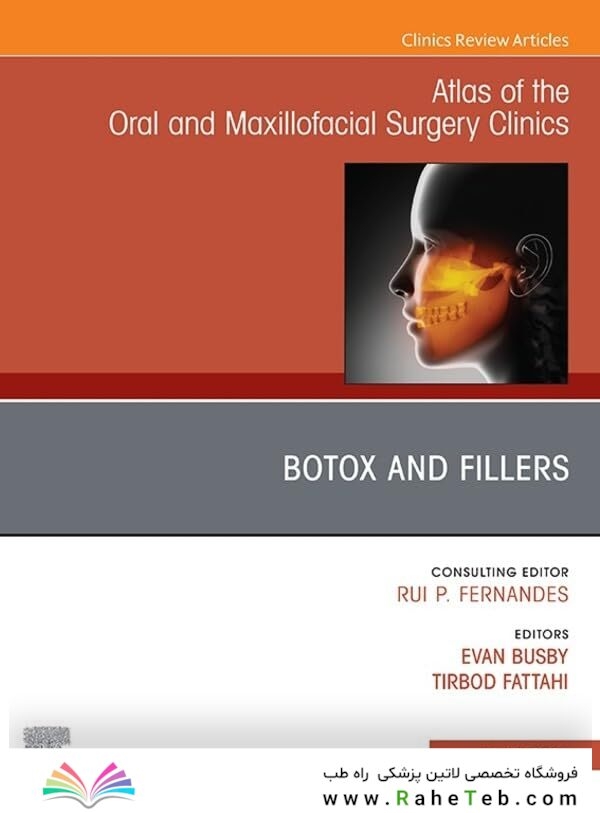 Botox and Fillers, An Issue of Atlas of the Oral & Maxillofacial Surgery Clinics, E-Book (The Clinics: Dentistry)