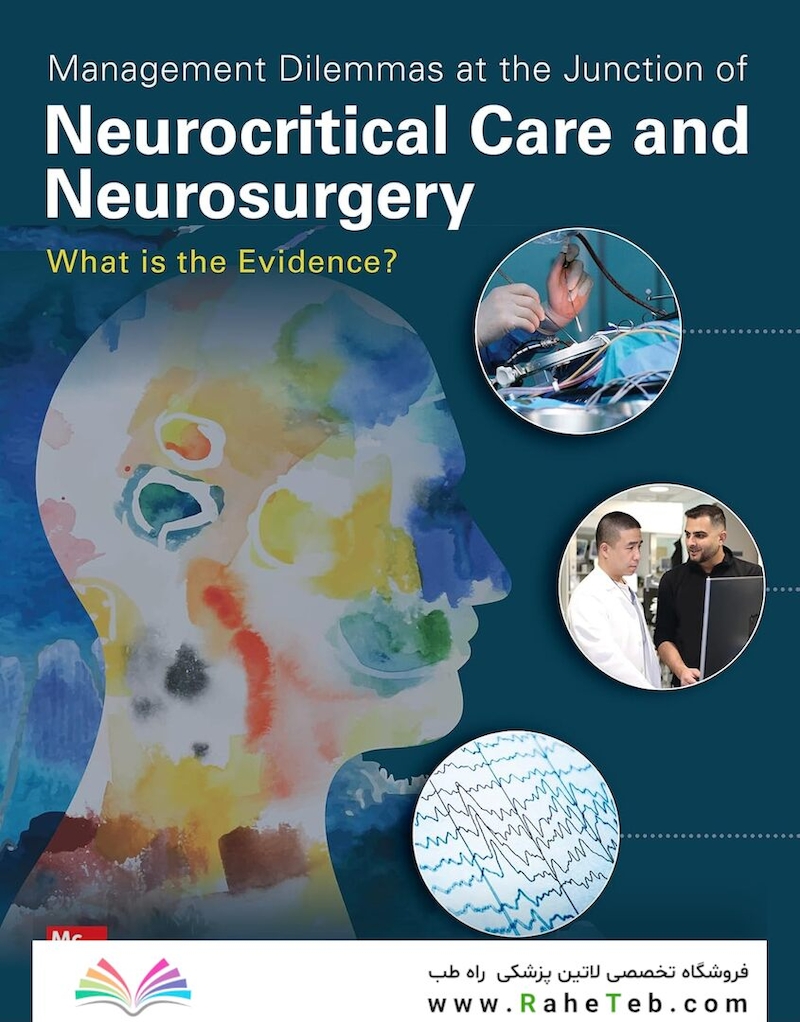 Management Dilemmas at the Junction of Neurocritical Care and Neurosurgery: What is the Evidence? 1st Edition