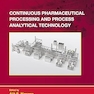 Continuous Pharmaceutical Processing and Process Analytical Technology (Drugs and the Pharmaceutical Sciences) 1st Edition