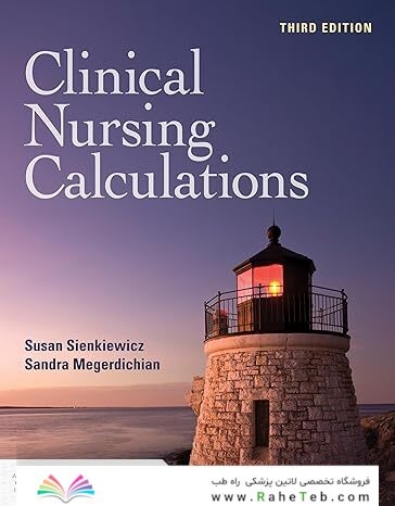 Clinical Nursing Calculations with Navigate Advantage Access 3rd Edition