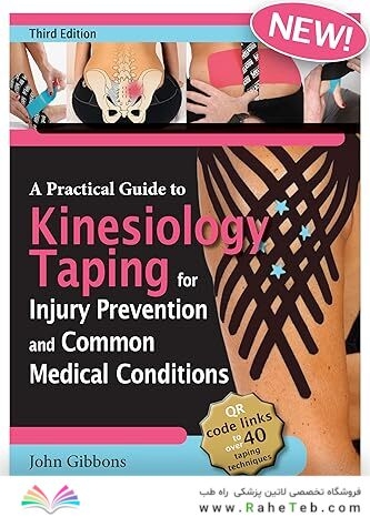 A Practical Guide to Kinesiology Taping for Injury Prevention and Common Medical Conditions Third Edition