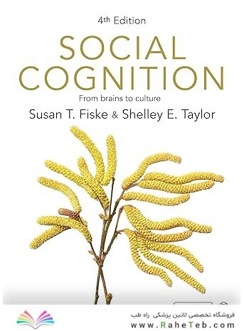 Social Cognition: From brains to culture Fourth Edition