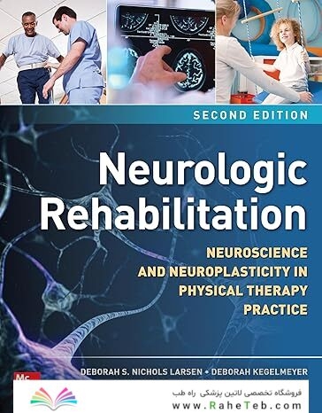 Neurologic Rehabilitation, Second Edition: Neuroscience and Neuroplasticity in Physical Therapy Practice
