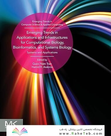 Emerging Trends in Applications and Infrastructures for Computational Biology, Bioinformatics, and Systems Biology 1st Edition