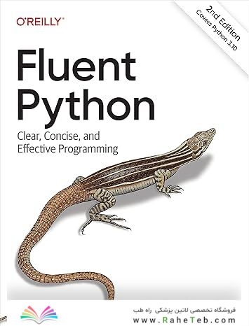 Fluent Python: Clear, Concise, and Effective Programming 2nd Edition