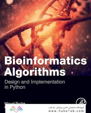Bioinformatics Algorithms: Design and Implementation in Python 1st Edition