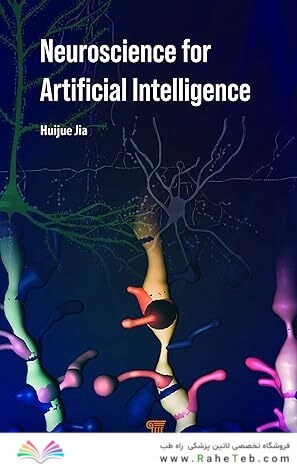 Neuroscience for Artificial Intelligence 1st Edition