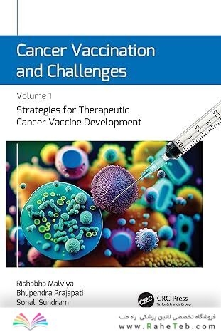 Cancer Vaccination and Challenges: Volume 1: Strategies for Therapeutic Cancer Vaccine Development 1st Edition