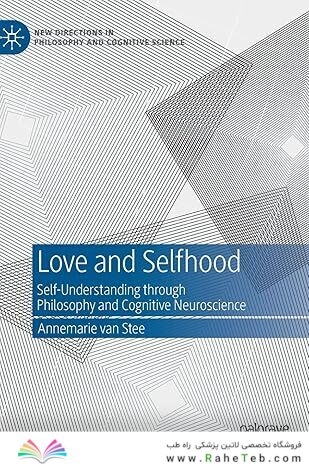 Love and Selfhood: Self-understanding Through Philosophy and Cognitive Neuroscience (New Directions in Philosophy and Cognitive Science)