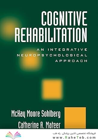 Cognitive Rehabilitation: An Integrative Neuropsychological Approach 2nd Edition