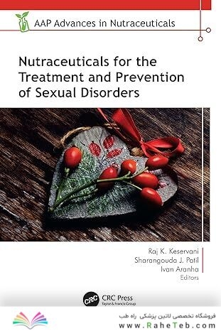 Nutraceuticals for the Treatment and Prevention of Sexual Disorders (AAP Advances in Nutraceuticals) 1st Edition