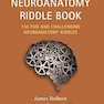 The Neuroanatomy Riddle Book: 150 Fun and Challenging Neuroanatomy Riddles