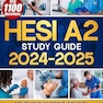 HESI A2 Study Guide 2024-2025: Achieving Nursing School Success with Full-Length Practice Exams, Detailed Answers, Essential Flashcards, and Proven Test-Taking Secret Strategies