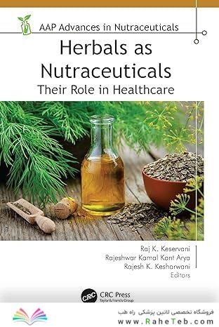 Herbals as Nutraceuticals: Their Role in Healthcare (AAP Advances in Nutraceuticals) 1st Edition