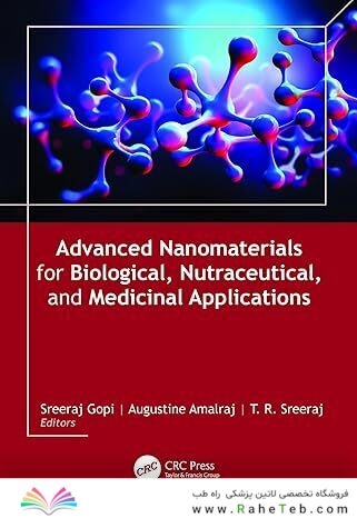 Advanced Nanomaterials for Biological, Nutraceutical, and Medicinal Applications 1st Edition