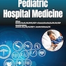 Challenging Cases in Pediatric Hospital Medicine 1st Edition