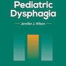 Case Studies in Pediatric Dysphagia First Edition