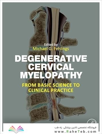 Degenerative Cervical Myelopathy: From Basic Science to Clinical Practice 1st Edition