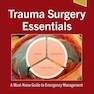 Trauma Surgery Essentials: A Must-Know Guide to Emergency Management 1st Edition