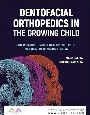 Dentofacial Orthopedics in the Growing Child: Understanding Craniofacial Growth in the Management of Malocclusions