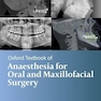 Oxford Textbook of Anaesthesia for Oral and Maxillofacial Surgery, Second Edition