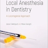 Local Anesthesia in Dentistry: A Locoregional Approach 1st Edition