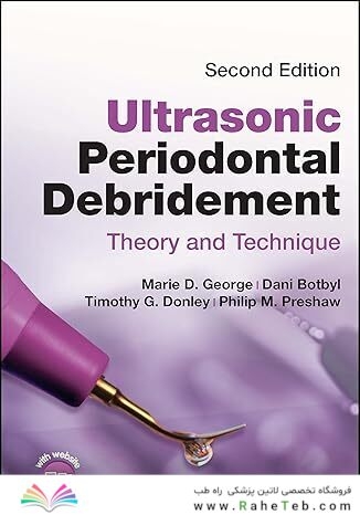 Ultrasonic Periodontal Debridement: Theory and Technique 2nd Edition