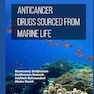 Anticancer Drugs Sourced from Marine Life (Medicinal Chemistry and Marine Life)