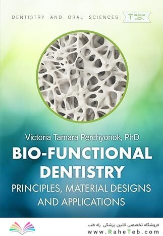 Bio-Functional Dentistry: Principles, Material Designs and Applications