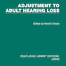 Adjustment to Adult Hearing Loss 1st Edition