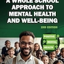 A Whole School Approach to Mental Health and Well-Being