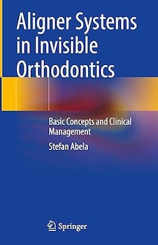 عکس ALIGNER SYSTEMS IN INVISIBLE ORTHODONTICS BASIC CONCEPTS AND CLINICAL MANAGEMENT