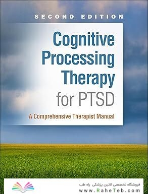 Cognitive Processing Therapy for PTSD: A Comprehensive Therapist Manual Second Edition