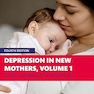 Depression in New Mothers, Volume 1: Causes, Consequences, and Risk Factors 4th Edition