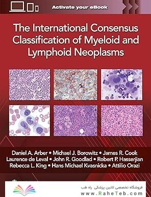 The International Consensus Classification of Myeloid and Lymphoid Neoplasms First Edition