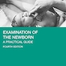 Examination of the Newborn: A Practical Guide 4th Edition
